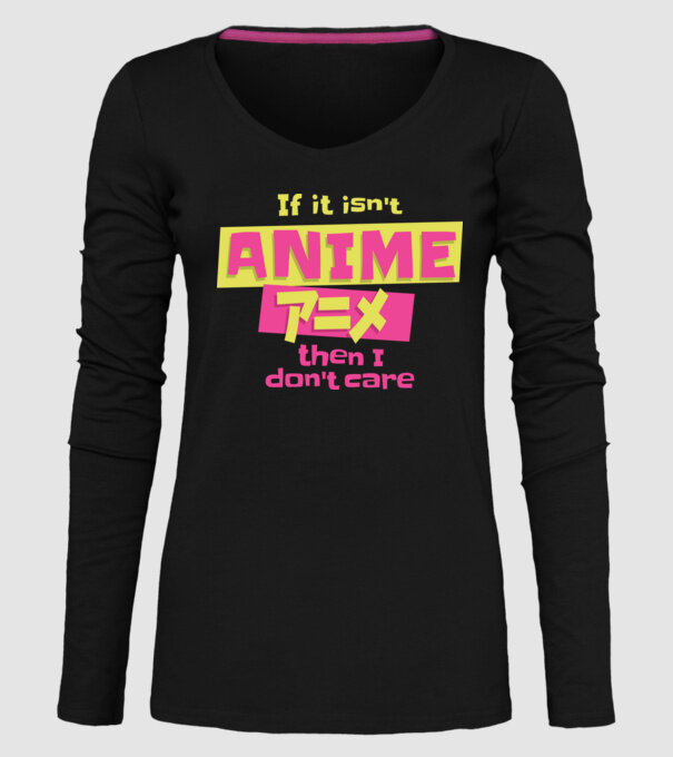 Dacă nu va fi Anime, atunci nici nu-mi pasă model negru pe tricou