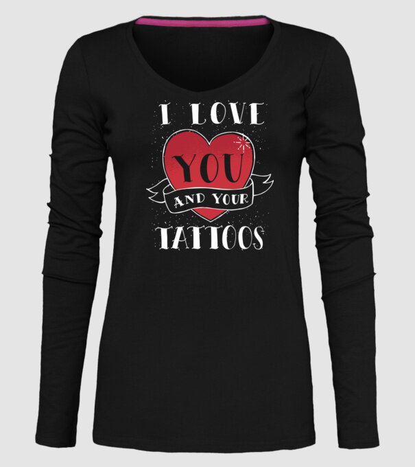 'I love You and Your Tattoos - tricou amuzant pentru Valentine''s Day' model negru pe tricou