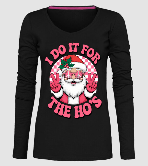 I do it for the HO's Santa model negru pe tricou