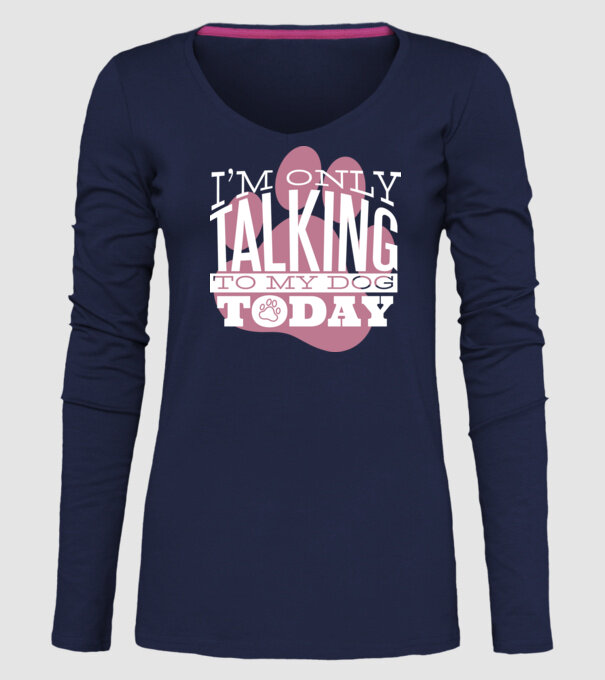 Azi vorbesc numai cu câinele meu model albastru închis pe tricou