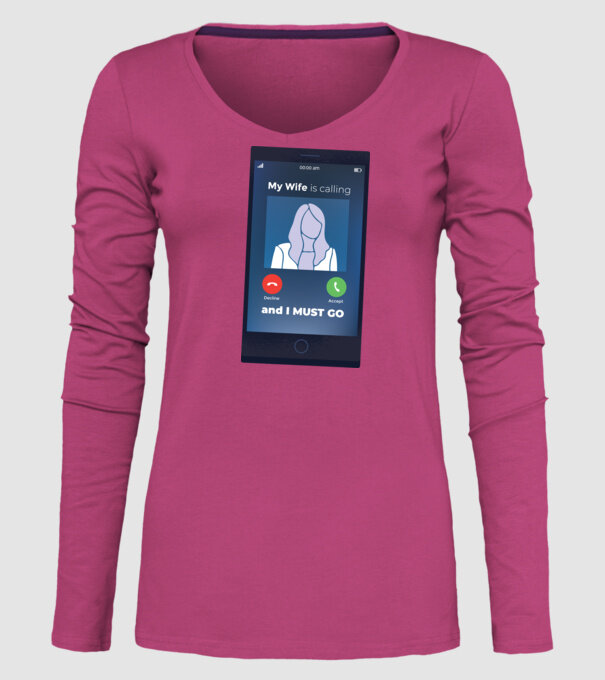 Soția mea mă sună, trebuie să plec model roz pe tricou