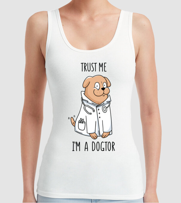 Ai încredere, sunt un Dogtor model alb pe tricou