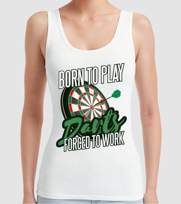 Născut pentru a juca darts, forțat să muncesc model alb pe tricou