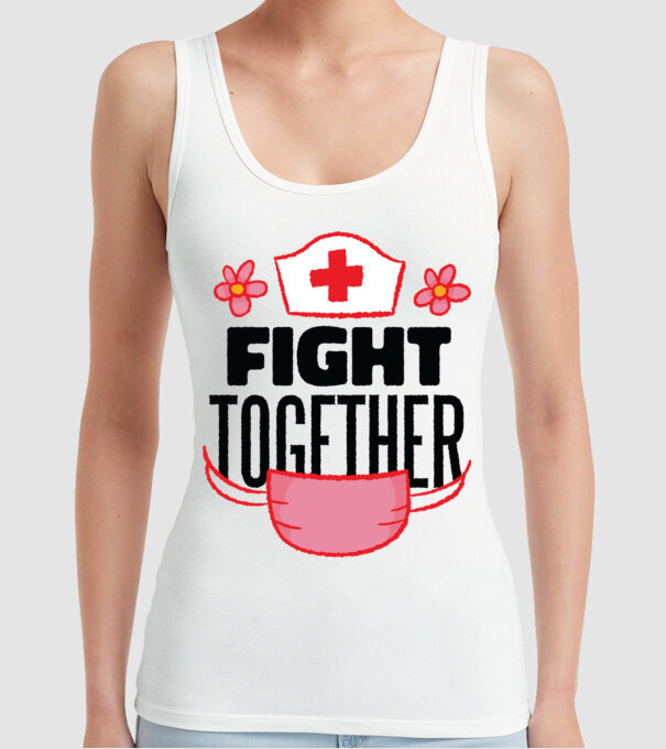 Fight together Asistentă medicală model alb pe tricou