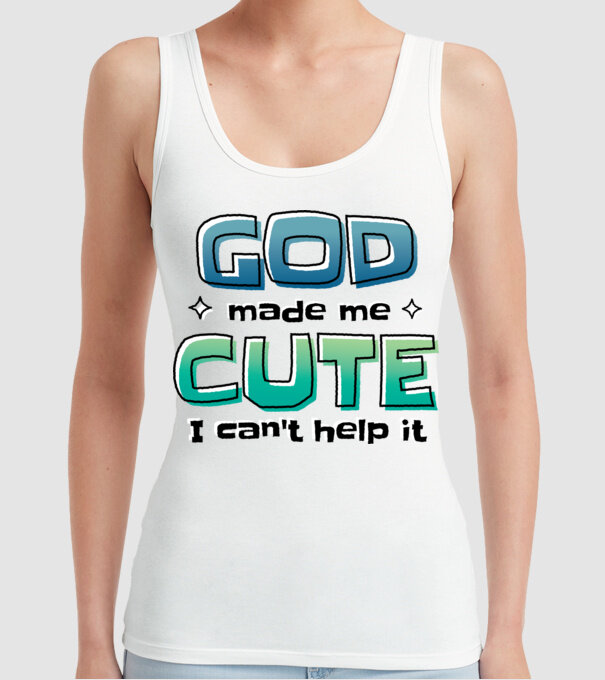 God made me cute model alb pe tricou