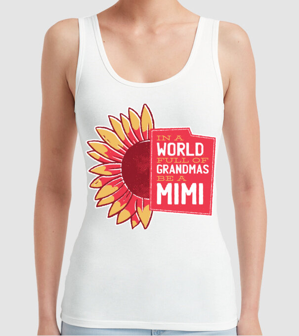In a world full of Grandmas be a Mimi model alb pe tricou