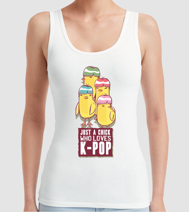 Just a Chick who loves K-pop model alb pe tricou