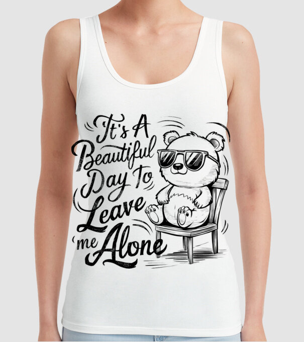 Beautiful day to leave me alone Alb model alb pe tricou