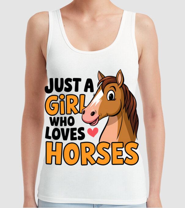 Just a girl who loves horses Alb model alb pe tricou