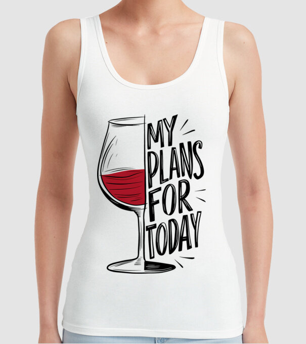 Wine Plans For Today Alb model alb pe tricou