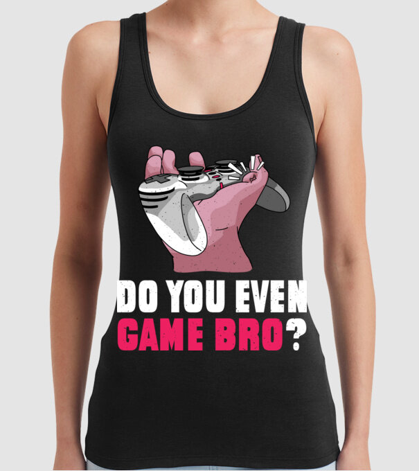 Do You Even Game Bro? model negru pe tricou