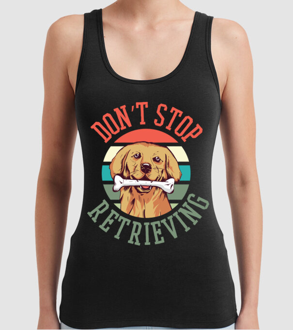'Don''t Stop Retrieving Golden Retriever' model negru pe tricou