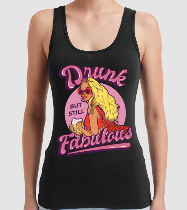 Drunk but still Fabulous model negru pe tricou