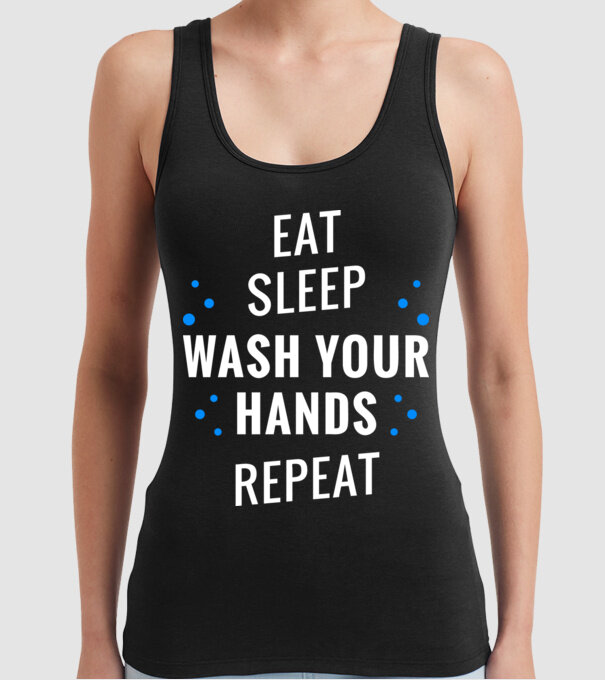 Eat sleep wash your hands repeat model negru pe tricou