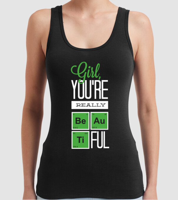 Girl you are really beautiful model negru pe tricou