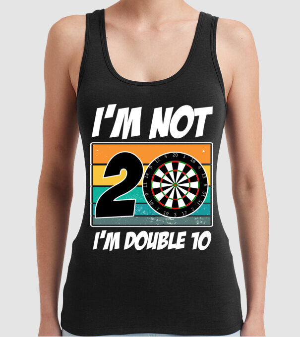 'I''m not 20 I''m double 10 darts birthday' model negru pe tricou