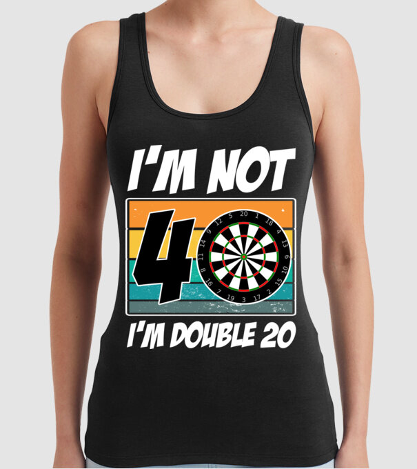 'I''m not 40 I''m double 20 darts birthday' model negru pe tricou