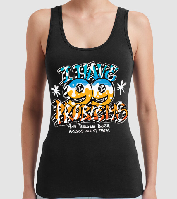 I have 99 Problems - berea belgiană le rezolvă pe toate model negru pe tricou