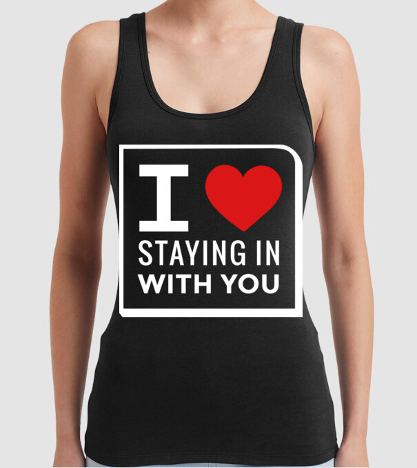 I love staying in with you model negru pe tricou
