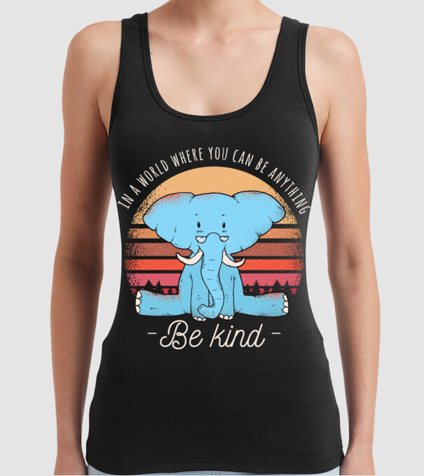 In a world where you can be anything be kind tricou elefant model negru pe tricou