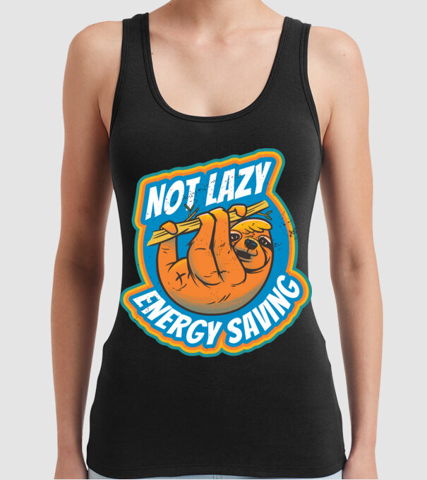 Not Lazy, Energy Saving - Leneș model negru pe tricou