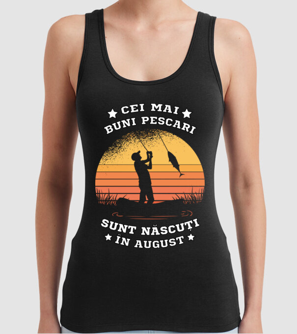 Cei mai buni Pescari sunt născuți în August model negru pe tricou