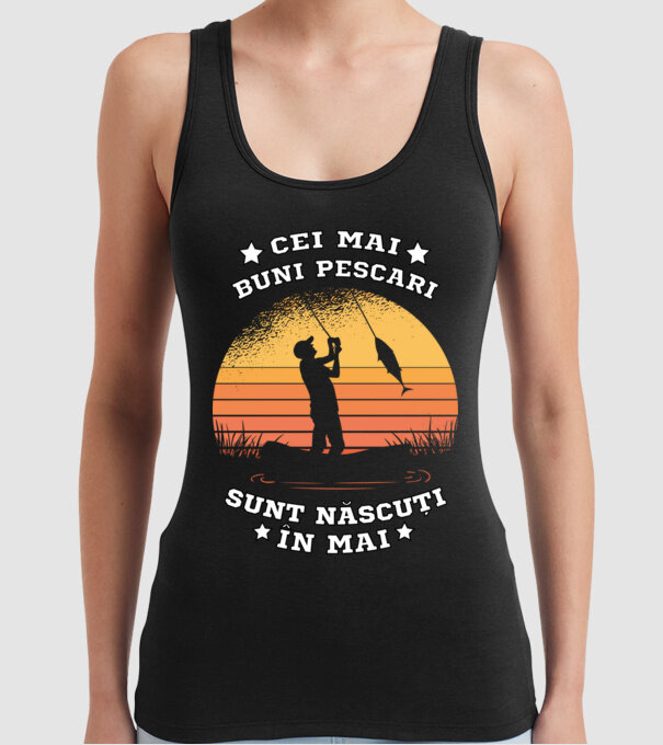 Cei mai buni Pescari sunt născuți în Mai model negru pe tricou