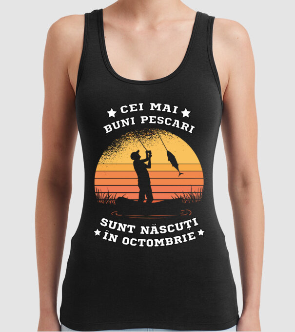 Cei mai buni Pescari sunt născuți în Octombrie model negru pe tricou