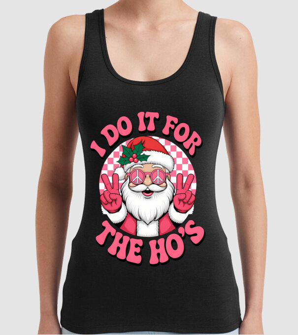 I do it for the HO's Santa model negru pe tricou