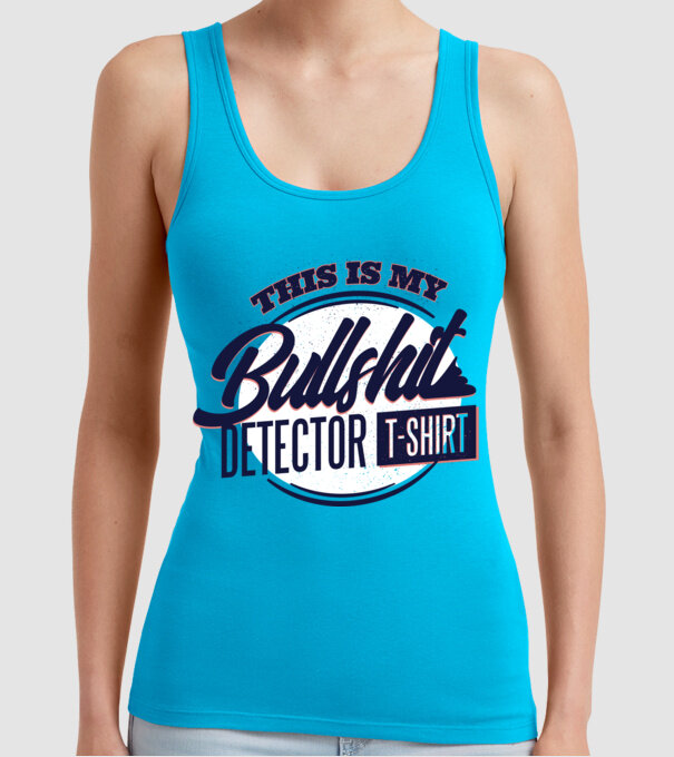 This is my Bullshit Detector T-shirt - tricoul detector de prostii model turcoaz pe tricou