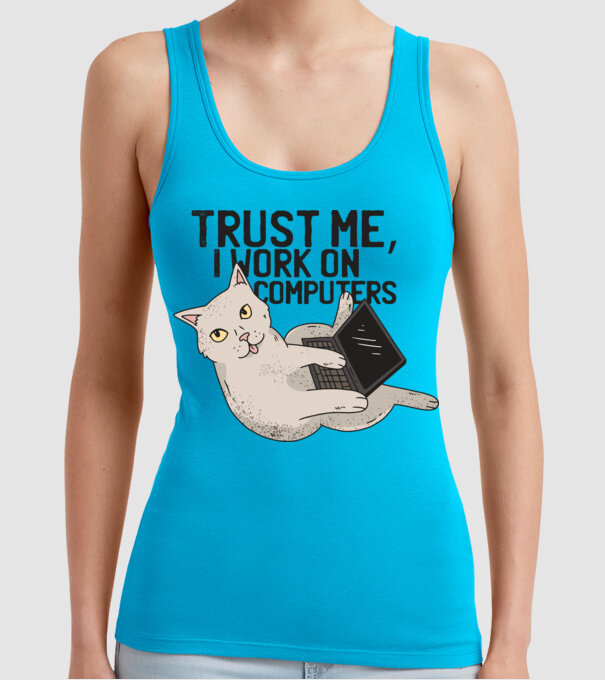 Trust me, I work on Computers model turcoaz pe tricou