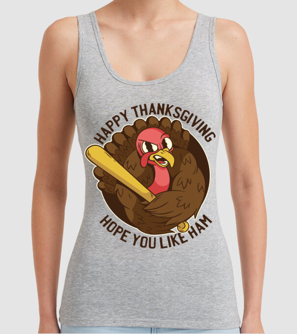 Happy Thanksgiving - Hope you like Ham model gri pe tricou