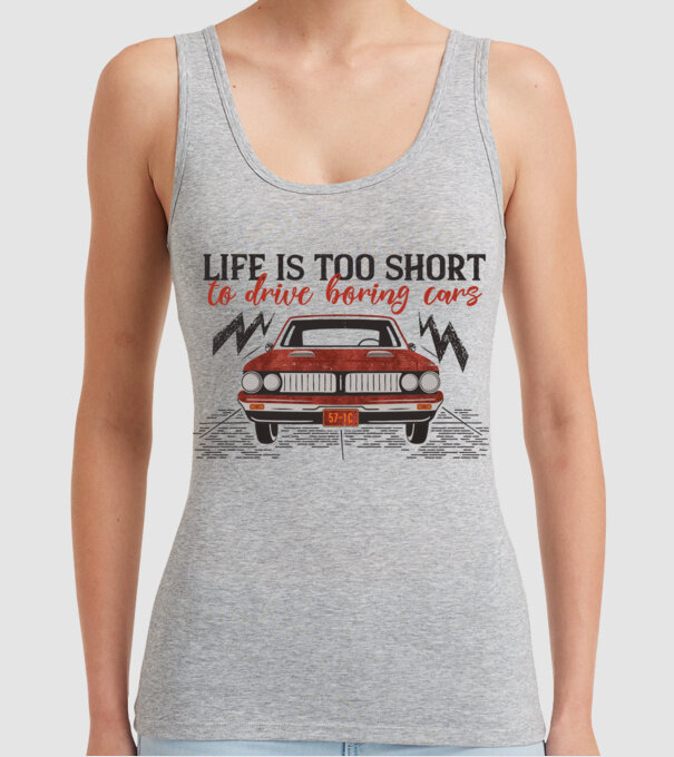 Life is too boring to drive boring cars model gri pe tricou
