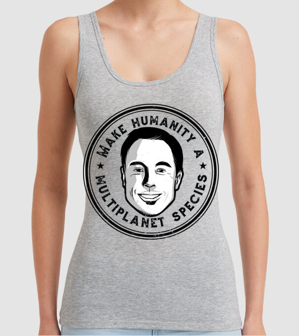Make humanity a Multiplanet species Elon Musk model gri pe tricou