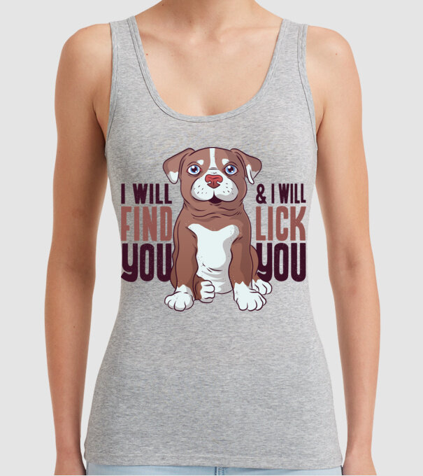 Pitbull - I will find you and I will lick you model gri pe tricou