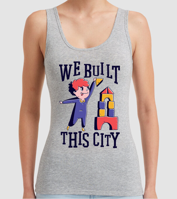 We built this city blocuri de construcție model gri pe tricou