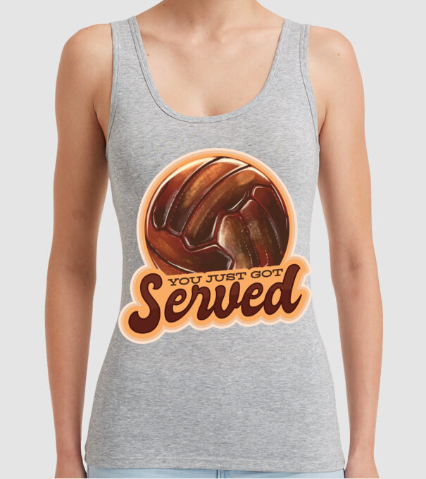 You just got served - volei model gri pe tricou