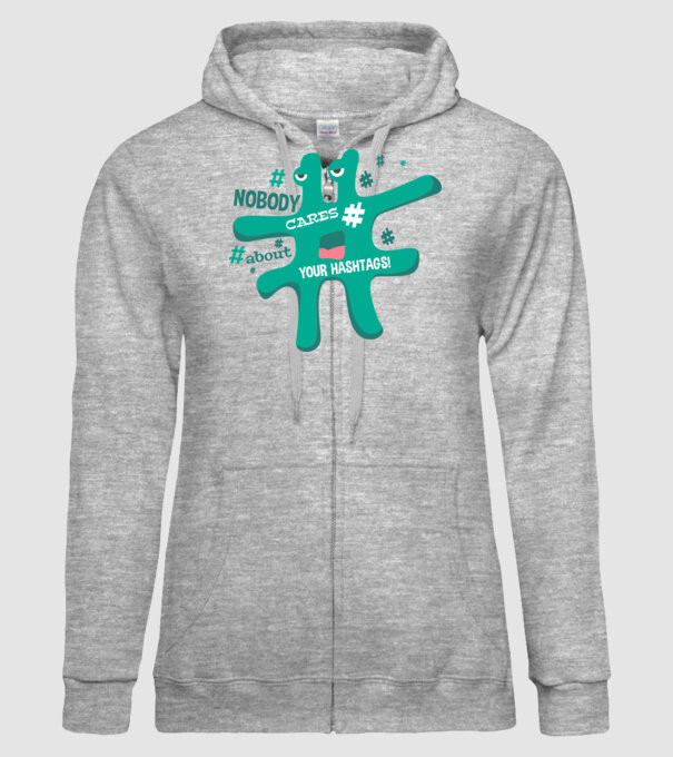 Nobody cares about your hashtags model gri pe tricou