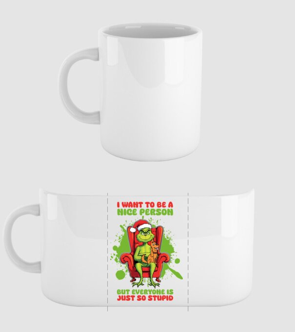 I want to be a nice person but everyone is just so stupid - Grinch model alb pe tricou