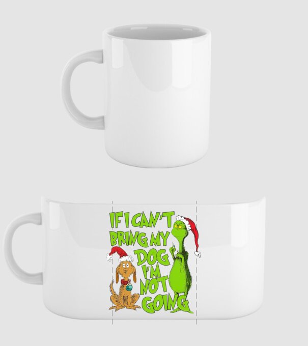 If i can't bring my dog I'm not going - Grinch model alb pe tricou