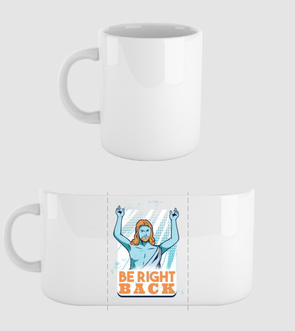 Be right back Jesus - Profeția Isus se întoarce model alb pe tricou