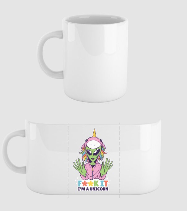 'Fuck it i''m a Unicorn vicces Alien Unikornis' model alb pe tricou