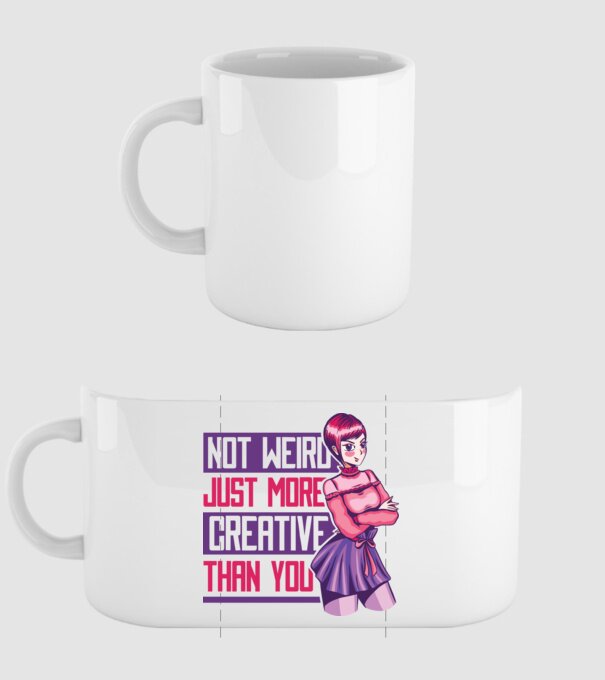 Not weird just more creative than you Anime model alb pe tricou