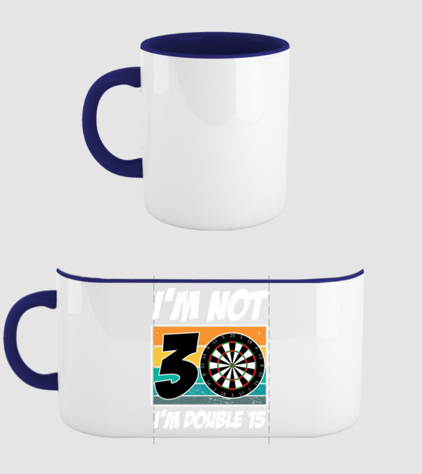 'I''m not 30 I''m double 15 darts birthday' model albastru închis pe tricou