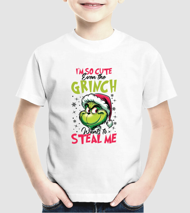 I'm so cute even the Grinch wants to steal me model alb pe tricou