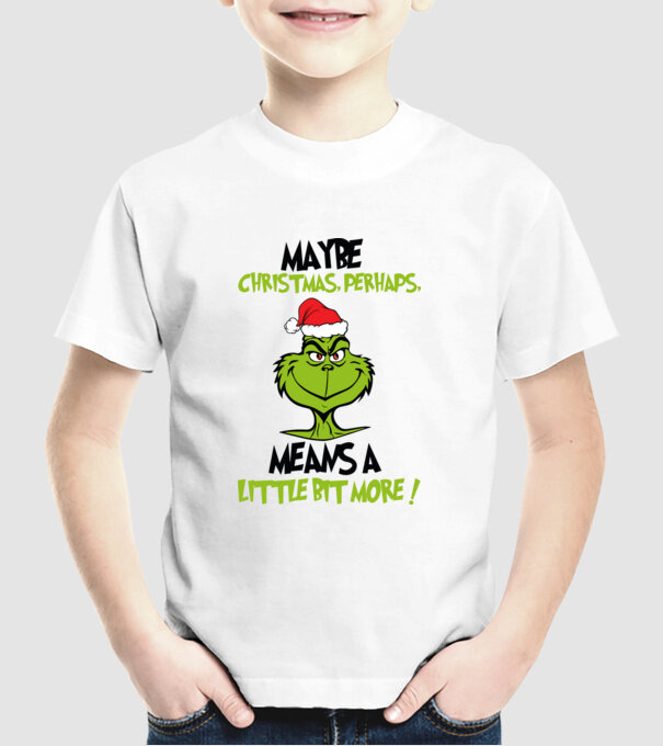 Maybe christmas - Grinch model alb pe tricou