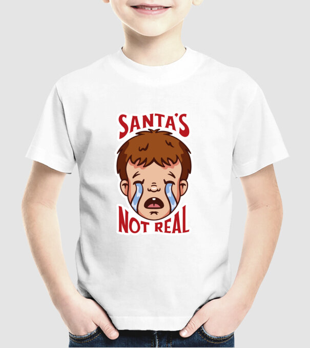 Santa's Not Real copil plângând model alb pe tricou