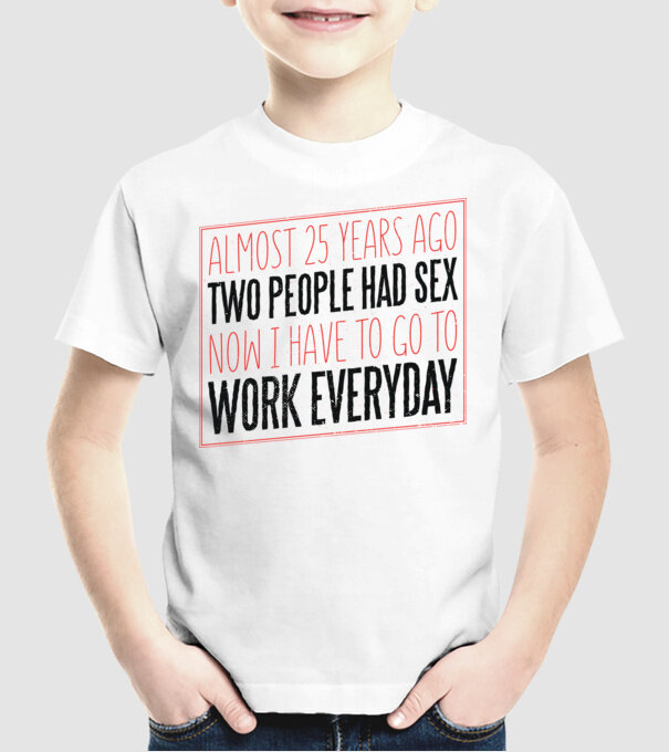 acum 25 de ani... Tricou cu text amuzant model alb pe tricou