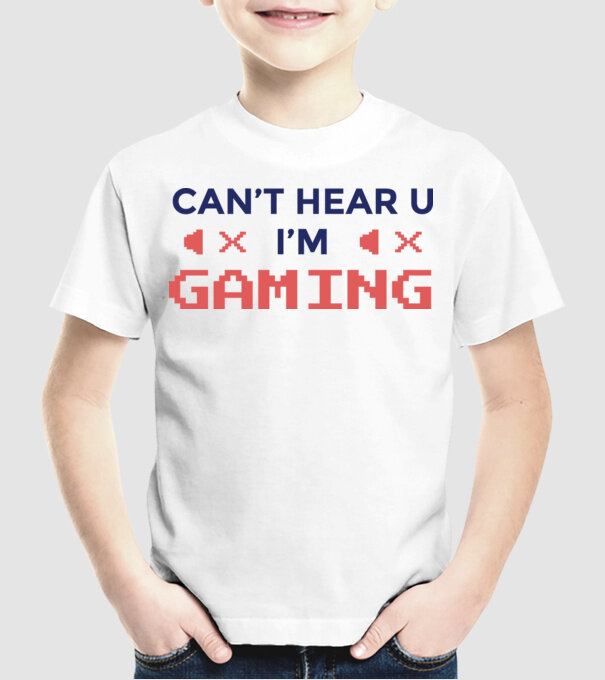 'Can''t hear U - I''m Gaming' model alb pe tricou