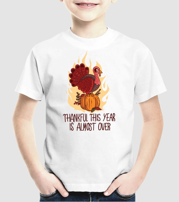 Ziua Recunoștinței, Din fericire, anul acesta este aproape de sfârșit model alb pe tricou